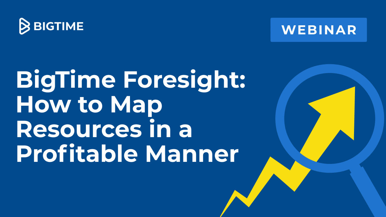 BigTime Foresight Product Tour Webinar